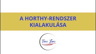 A Horthy- rendszer kialakulása