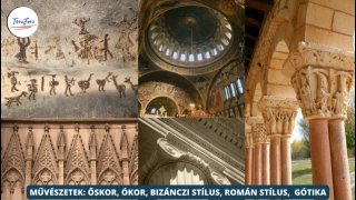 Művészetek - Őskor_Ókor_Bizánci_Romantika_Gótika