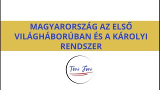 Magyarország az I. világháborúban és a Károlyi rendszer