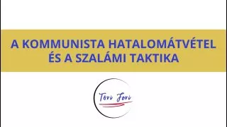 A kommunista hatalomátvétel és a szalámi taktika