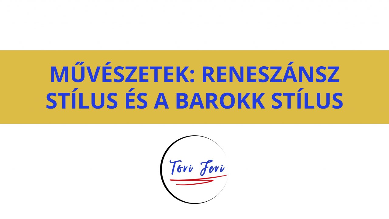 Művészetek: Renesszánsz stílus és a barokk stílus