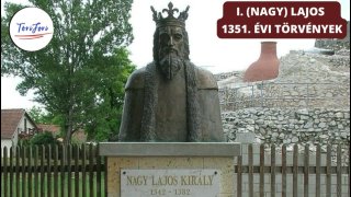 I. Nagy Lajos uralkodása és az 1351. évi törvények